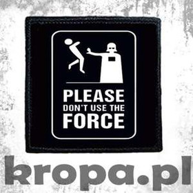 Naszywka DON'T USE THE FORCE 02