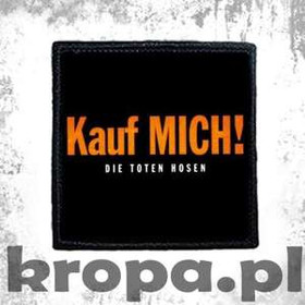 Naszywka DIE TOTEN HOSEN - KAUF MICH!