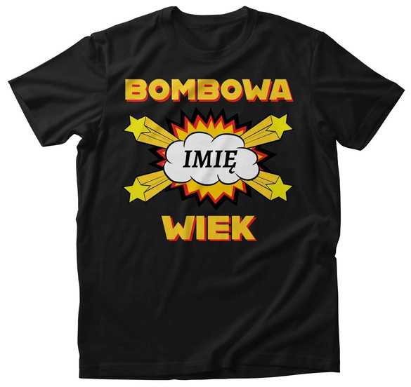 Koszulka urodzinowa BOMBOWA ... Podaj imię i wiek!