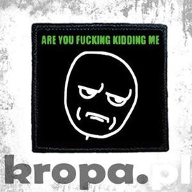 Naszywka ARE YOU FUCKING KIDDING ME