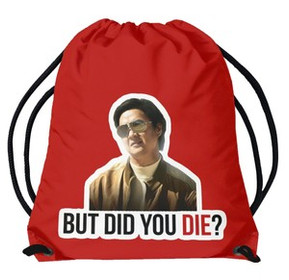 Worek But did you die?