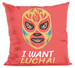 Poduszka I want Lucha