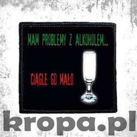 Naszywka MAM PROBLEMY Z ALKOHOLEM