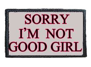 Naszywka SORRY I'M NOT GOOD GIRL