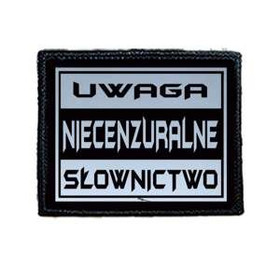 Naszywka UWAGA NIECENZURALNE SŁOWA