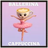 Ballerina Cappucina
