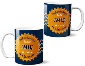 Kubek Dla Taty  NAJKOCHAŃSZY TATA NA ...