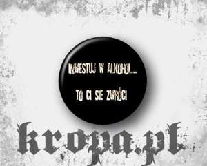 Przypinka INWESTUJ W ALKOHOL ...