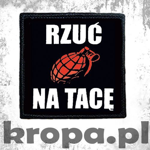 Naszywka RZUĆ NA TACĘ