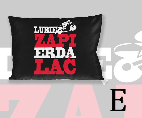 Poduszka LUBIĘ ZAPIE*DALAĆ  60x40cm WZORY