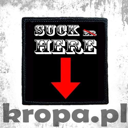 Naszywka SUCK HERE 02