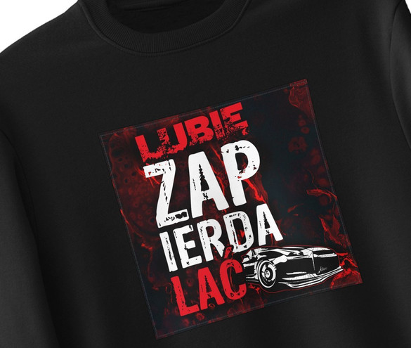 Bluza z naszywką Lubię zapierd..lać 04