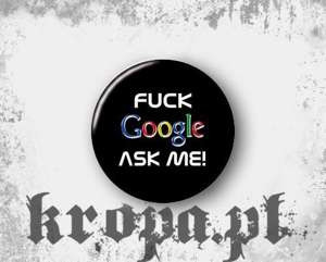 Przypinka FUCK GOOGLE ASK ME! 02