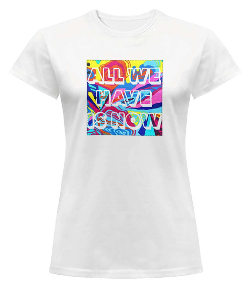 Bluzka damska z naszywką All we have is now