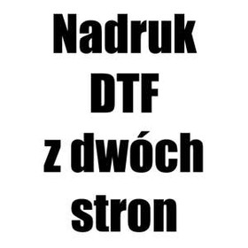 DOPŁATA DO KOSZULKI /BLUZY +20zł Nadruk Dwustronny