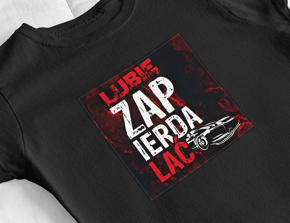 Bluzka damska z naszywką Lubię zapierd..lać 04