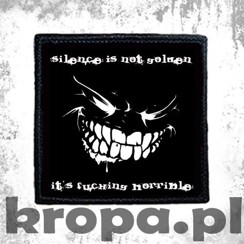 Naszywka SILENCE IS HORRIBLE