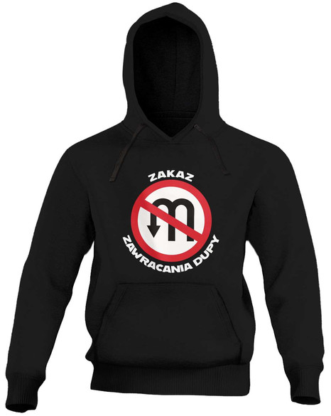 Bluza Zakaz zawracania du*y + Twój napis