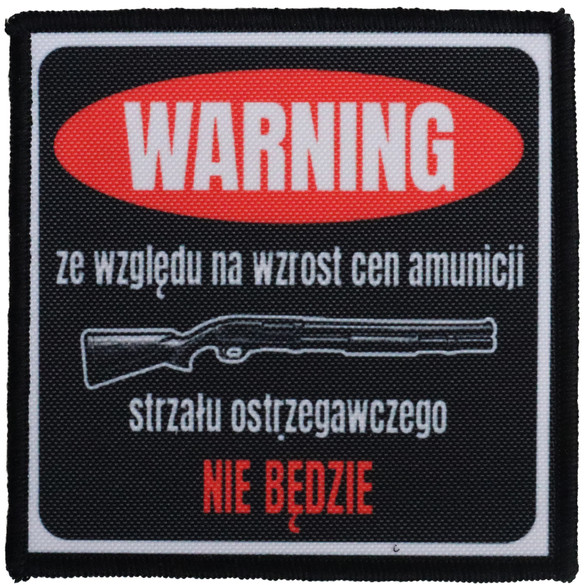 Naszywka dla strzelca Ze względu na wzrost cen amunicji, strzału ostrzegawczego nie będzie