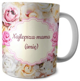 Kubek na Dzień Matki dla Mamy DODAJ NAPIS!