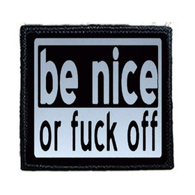 Naszywka  BE NICE OR FUCK OFF