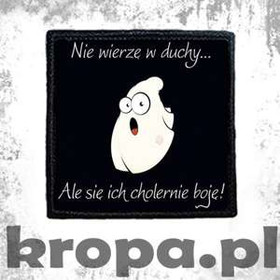 Naszywka NIE WIERZĘ W DUCHY...