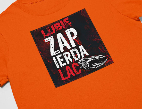Koszulka z naszywką Lubię zapierd..lać 04