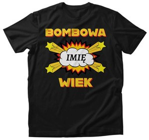 Koszulka urodzinowa BOMBOWA ... Podaj imię i wiek!