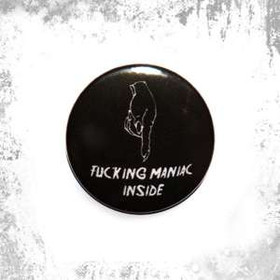 Przypinka FUCKING MANIAC