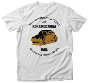 Koszulka urodzinowa 100% oryginalnych części +imię