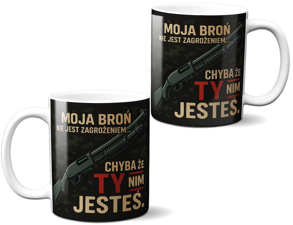 Kubek dla strzelca Moja Broń nie jest zagrożeniem… Chyba że ty nim jesteś
