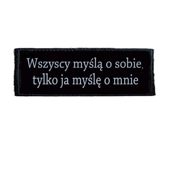 Naszywka WSZYSCY MYŚLĄ O SOBIE...