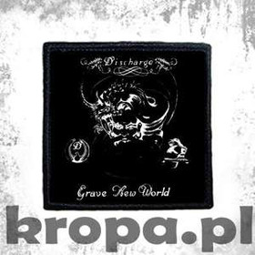 Naszywka DISCHARGE - GRAVE NEW WORLD
